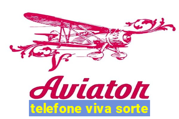 telefone viva sorte